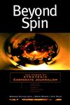 Beyond Spin The Power of Strategic Corporate Journalism 1st Edition,0787945501,9780787945503