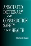 Annotated Dictionary of Construction Safety and Health,1566705142,9781566705141