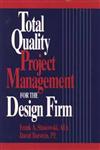 Total Quality Project Management for the Design Firm How to Improve Quality, Increase Sales, and Reduce Costs,0471307874,9780471307877