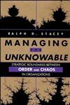 Managing the Unknowable Strategic Boundaries Between Order and Chaos in Organizations 1st Edition,1555424635,9781555424633