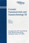 Ceramic Nanomaterials and Nanotechnology III, Vol. 159 Proceedings of the 106th Annual Meeting of the American Ceramic Society, Indianapolis, Indiana, USA 2004, Ceramic Transactions,1574981803,9781574981803