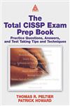 The Total CISSP Exam Prep Book Practice Questions, Answers and Test Taking Tips and Techniques,0849313503,9780849313509