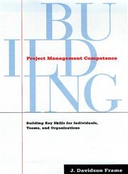 Project Management Competence Building Key Skills for Individuals, Teams, and Organizations 1st Edition,0787946621,9780787946623