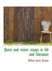 Quest and vision essays in life and literature,111680834X,9781116808346