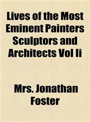 Lives of the Most Eminent Painters Sculptors and Architects Vol Ii,1154772780,9781154772784