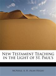 New Testament Teaching in the Light of St. Paul's,1241266603,9781241266608