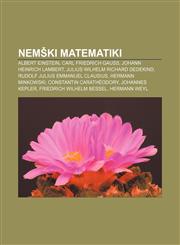 Nemški matematiki Albert Einstein, Carl Friedrich Gauss, Johann Heinrich Lambert, Julius Wilhelm Richard Dedekind,1233012312,9781233012312