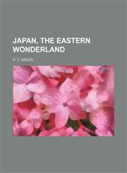 Japan, the Eastern wonderland,1151396192,9781151396198