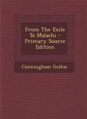 From The Exile To Malachi - Primary Source Edition,129309479X,9781293094792