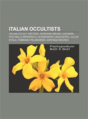 Italian occultists Italian occult writers, Giordano Bruno, Giovanni Pico della Mirandola, Alessandro Cagliostro, Julius Evola,1157859798,9781157859796