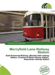 Merryfield Lane Railway Station,613690277X,9786136902777
