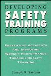 Developing Safety Training Programs Preventing Accidents and Improving Worker Performance through Quality Training,0471285218,9780471285212