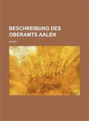 Beschreibung Des Oberamts Aalen,1236340248,9781236340245