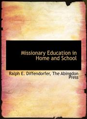 Missionary Education in Home and School,1140607804,9781140607809