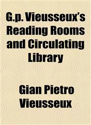 G.p. Vieusseux's Reading Rooms and Circulating Library,1151845302,9781151845306