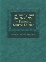 Germany and the Next War - Primary Source Edition,1294432281,9781294432289