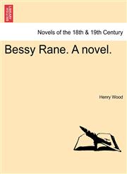 Bessy Rane. a Novel.,1241365091,9781241365097