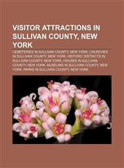 Visitor attractions in Sullivan County, New York Cemeteries in Sullivan County, New York, Churches in Sullivan County, New York,1233123262,9781233123261
