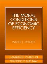 The Moral Conditions of Economic Efficiency,0521801788,9780521801782