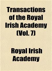 Transactions of the Royal Irish Academy (Vol. 7),1153188511,9781153188517