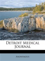 Detroit Medical Journal Volume 4, no.2,1176864629,9781176864627