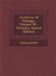 Archives of Otology, Volume 36 - Primary Source Edition,1293429678,9781293429679
