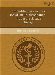 Embeddedness versus isolation in dissonance-induced attitude change.,1249084296,9781249084297