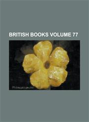 British Books Volume 77,1236914422,9781236914422