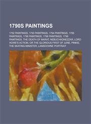 1790s Paintings 1792 Paintings, 1793 Paintings, 1794 Paintings, 1795 Paintings, 1796 Paintings, 1798 Paintings, 1799 Paintings,1157733409,9781157733409
