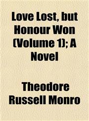 Love Lost, but Honour Won (Volume 1); A Novel,1153256673,9781153256674