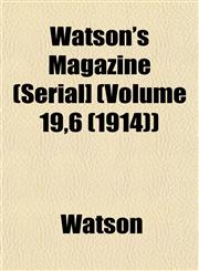 Watson's Magazine (Serial] (Volume 19,6 (1914)),115320746X,9781153207461