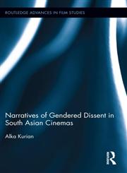 Narratives of Gendered Dissent in South Asian Cinemas,0415961173,9780415961172