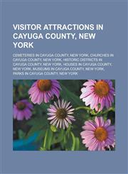 Visitor attractions in Cayuga County, New York Cemeteries in Cayuga County, New York, Churches in Cayuga County, New York,1233122827,9781233122820