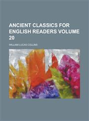 Ancient Classics for English Readers Volume 20,1234086751,9781234086756