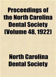 Proceedings of the North Carolina Dental Society (Volume 48, 1922),1153108593,9781153108591