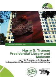Harry S. Truman Presidential Library and Museum,6138370740,9786138370741