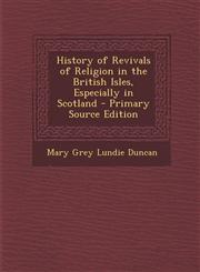 History of Revivals of Religion in the British Isles, Especially in Scotland - Primary Source Edition,1293910457,9781293910450