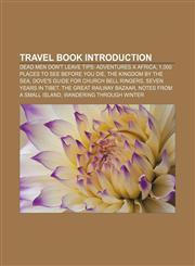 Travel book Introduction Dead Men Don't Leave Tips: Adventures X Africa, 1,000 Places to See Before You Die, The Kingdom by the Sea,1155296478,9781155296470
