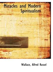 Miracles and Modern Spiritualism,111032524X,9781110325245