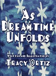 As Dreamtime Unfolds,1607493594,9781607493594