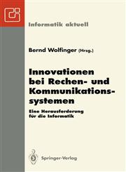 Innovationen bei Rechen- und Kommunikationssystemen Eine Herausforderung für die Informatik,3540583130,9783540583134