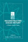 Reconstructing Ocean History A Window into the Future,0306462931,9780306462931