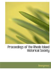 Proceedings of the Rhode Island Historical Society,114029296X,9781140292968