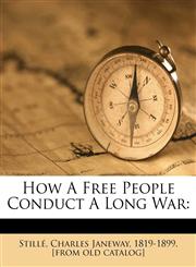 How a free people conduct a long war,117222028X,9781172220281