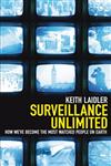 Surveillance Unlimited How We've Become the Most Watched People On Earth,1840468777,9781840468779