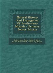 Natural History And Propagation Of Fresh-water Mussels - Primary Source Edition,1293045624,9781293045626