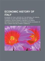 Economic history of Italy Economy of Italy, History of the Republic of Venice, Giovanni Villani, Maritime Republics, Roman currency,1156446074,9781156446072