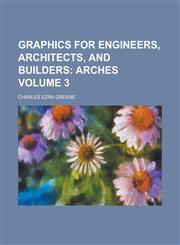 Graphics for Engineers, Architects, and Builders Volume 3,123010531X,9781230105314