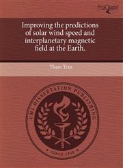 Improving the predictions of solar wind speed and interplanetary magnetic field at the Earth.,1243671467,9781243671462