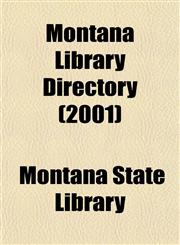 Montana Library Directory (2001),1153513544,9781153513548
